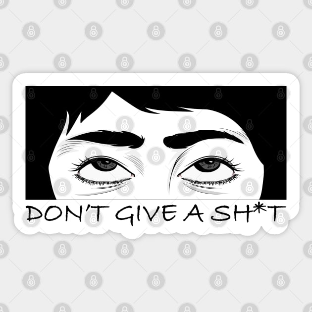 Don't Give A Sh*T Sticker by Astilar